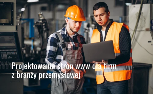 projektowanie stron www dla firm z branzy przemyslowej