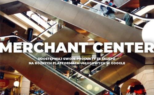 pozycjonowanie produktów wykorzystaj merchant center
