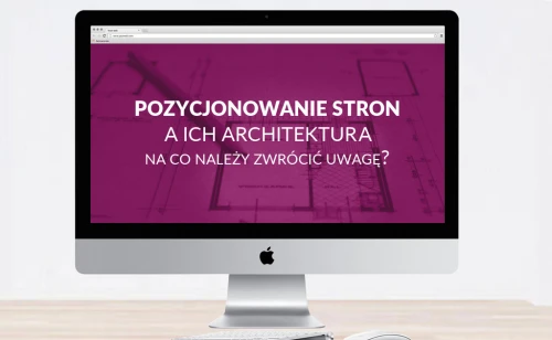 architektura stron ma wpływ na pozycjonowanie